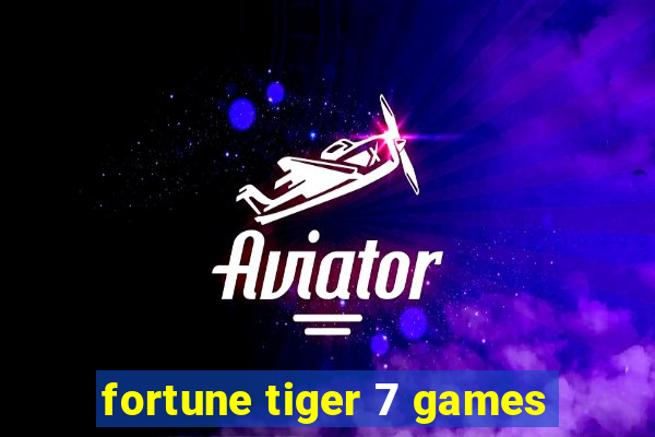 fortune tiger 7 games